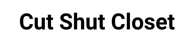 Cut Shut Closet